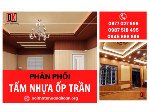 Nhà phân phối tấm nhựa ốp trần uy tín giá tốt nhất khu vực miền Nam - Nội Thất Nhựa Quý Khương